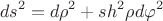 $$ds^2=d\rho^2+sh^2\rho d\varphi^2$$