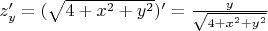 $z'_y=(\sqrt{4+x^2+y^2})'=\frac {y} {\sqrt{4+x^2+y^2}}$