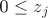 0 \leq z_j