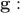 $\mathbf{g}:$