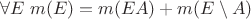 $\forall E \;m(E)=m(EA)+m(E\setminus A)$