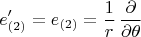 $$
e'_{(2)} = e_{(2)} = \frac{1}{r} \, \frac{\partial}{\partial \theta}
$$