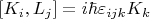 $[K_i, L_j] =  i\hbar \varepsilon_{ijk} K_k$