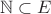 $\mathbb N\subset E$