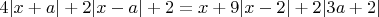 $4|x+a|+2|x-a|+2=x+9|x-2|+2|3a+2|$