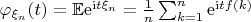 $\varphi_{\xi_{n}}(t)=\mathbb{E}\mathrm{e}^{\mathrm{i}t\xi_{n}}=\frac{1}{n}\sum_{k=1}^{n}\mathrm{e}^{\mathrm{i}tf(k)}$