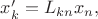$x'_k=L_{kn}x_n,$