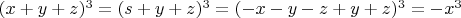 $(x+y+z)^3=(s+y+z)^3=(-x-y-z+y+z)^3=-x^3$