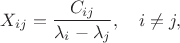 $$
X_{ij}=\frac{C_{ij}}{\lambda_i-\lambda_j},\quad i\neq j,
$$