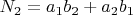 $N_2=a_1b_2+a_2b_1$