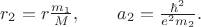 $r_2=r\frac{m_1}{M}, \qquad a_2=\frac{\hbar^2}{e^2 m_2}.$