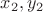 $x_2 , y_2$