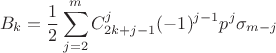 $$B_k=\frac 12 \sum_{j=2}^mC_{2k+j-1}^j(-1)^{j-1}p^j\sigma_{m-j}$$ $$B_k=\frac 12 \sum_{j=2}^mC_{2k+j-1}^j(-1)^{j-1}p^j\sigma_{m-j}$$