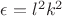 $\epsilon = l^2 k^2$ $\epsilon = l^2 k^2$