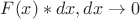 $F(x)*dx, {dx \to 0}$