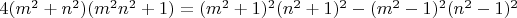 $4(m^2+n^2) (m^2 n^2+1)=(m^2+1)^2(n^2+1)^2-(m^2-1)^2(n^2-1)^2$