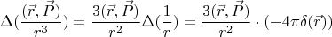 $$
\Delta (\frac{(\vec{r},\vec{P})}{r^3})=\frac{3 (\vec{r},\vec{P})}{r^2} \Delta (\frac{1}{r})=\frac{3 (\vec{r},\vec{P})}{r^2} \cdot (-4 \pi \delta (\vec{r}))
$$