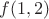$f(1,2)$
