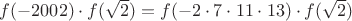 $f(-2002)\cdot f(\sqrt{2})=f(-2\cdot7\cdot11\cdot13)\cdot f(\sqrt{2})$