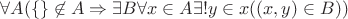 $\forall A(\{\}\not\in A\Rightarrow\exists B\forall x\in A\exists! y\in x((x,y)\in B))$