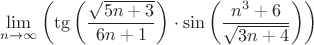 $$\lim\limits_{n \to \infty} \left (  \tg \left ( \frac{\sqrt{5n+3}}{6n+1} \right ) \cdot \sin \left ( \frac{n^3+6}{\sqrt{3n+4}} \right )  \right )$$