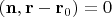 $(\mathbf n, \mathbf r-\mathbf r_0)=0$