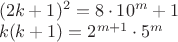$\\(2k+1)^2=8\cdot 10^m+1\\
k(k+1)=2^{m+1}\cdot 5^m$
