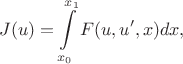 $$J(u)=\int\limits_{x_0}^{x_1}F(u,u',x)dx,$$