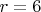 $r = 6 см$