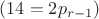 $(14=2p_{r-1})$