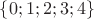 $\{0;1;2;3;4\}$