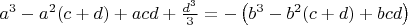 $a^3-a^2(c+d)+a c d+\frac{d^3}{3}=-\left(b^3-b^2(c+d)+b c d\right)$