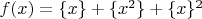 $f(x) = \{x\}+\{x^2\}+\{x\}^2$