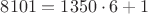 $8101=1350\cdot6+1$