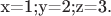 x=1;y=2;z=3.