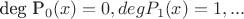 deg P_0(x)=0, degP_1(x)=1, ... deg P_0(x)=0, degP_1(x)=1, ...