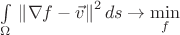 $\int\limits_\Omega$ \left\|\nabla f-\vec{v}\right\|^2 ds\to\min\limits_f{}