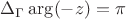 $\Delta_{\Gamma}\arg(-z)=\pi$
