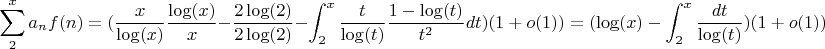 $$\sum_2^x {a_nf(n)}=(\frac {x} {\log(x)}\frac {\log(x)} {x}-\frac {2\log(2)} {2\log(2)} -\int_2^x {\frac {t} {\log(t)} \frac {1-\log(t)} {t^2} dt)(1+o(1))=(\log(x)-\int_2^x {\frac {dt} {\log(t)}})(1+o(1))$$