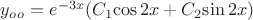 $y_o_o=e^{-3x}(C_1{\cos 2x}+C_2{\sin 2x})$