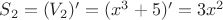 $S_2=(V_2)'=(x^3+5)'=3x^2$