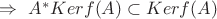 $\Rightarrow\ A^*Ker f(A) \subset Ker  f(A)$