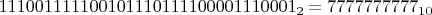 $111001111100101110111100001110001_2=7777777777_{10}$