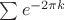 $\sum e^{-2\pi k}$