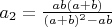 $a_2=\frac{ab(a+b)}{(a+b)^2-ab}$