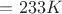 $=233K$