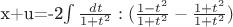 x+u=-2\int \frac{dt}{1+t^2}:(\frac{1-t^2}{1+t^2}-\frac{1+t^2}{1+t^2})