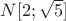 $N[2; \sqrt{5}]$