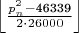 $\left\lfloor \frac{p_{n}^{2}-\text{46339}}{2\cdot 26000} \right\rfloor$