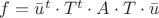 $f=\bar{u}^t \cdot T^t \cdot A \cdot T \cdot \bar{u} $